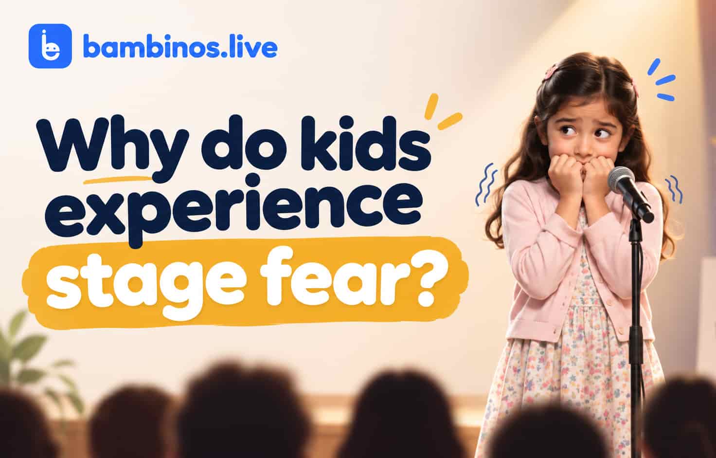 Why do kids experience stage fear?